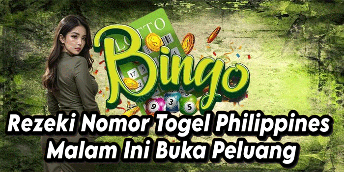 Rezeki Nomor Togel Philippines Malam Ini Buka Peluang