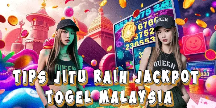 Tips Jitu Raih Jackpot Togel Malaysia