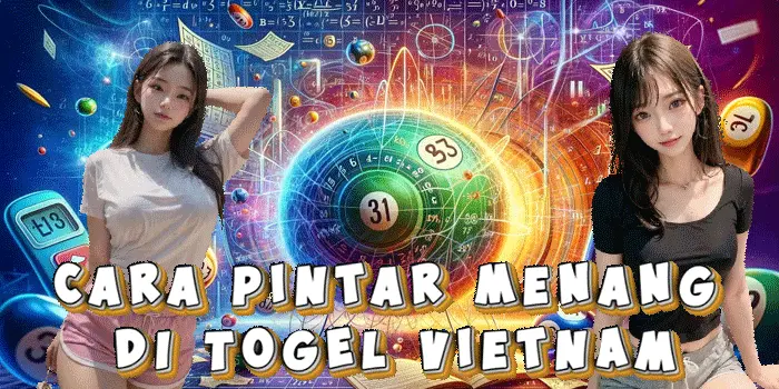 Cara Pintar Menang Di Togel Vietnam