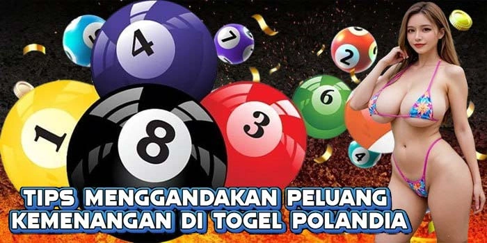 Tips Menggandakan Peluang Kemenangan di Togel Polandia
