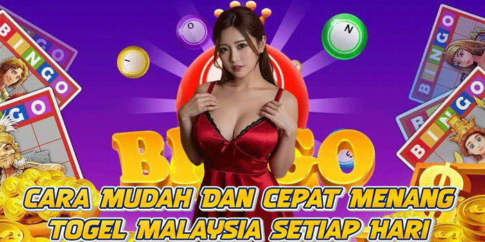 Cara Mudah Dan Cepat Menang Togel Malaysia Setiap Hari